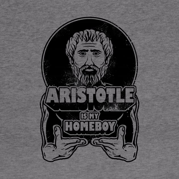 Aristotle Is My Homeboy by dumbshirts